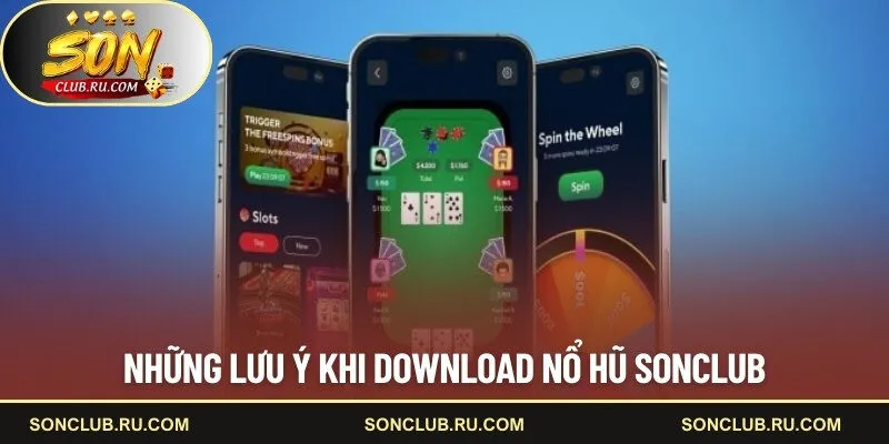 Những lưu ý khi download nổ hũ SONCLUB